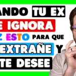 10 estrategias efectivas para recuperar a tu ex ignorando