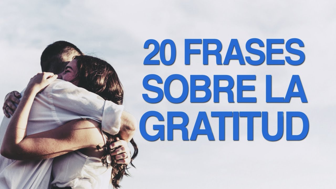 10 frases célebres de agradecimiento que te inspirarán agradecer más ...