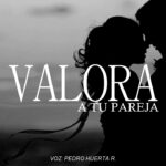 10 frases de reflexión para valorar a tu pareja