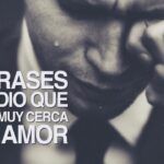 10 frases impactantes que revelan el odio hacia el amor