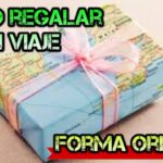 10 ideas creativas para regalar un viaje sorpresa inolvidable