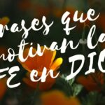 7 frases de fe en Dios que te inspirarán a seguir adelante