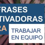 7 frases de motivación para aumentar tu productividad laboral