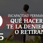 Denegación de incapacidad permanente ¿Qué hacer ahora?