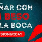 Descubre el significado detrás de soñar con un beso en los labios