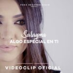 Descubre la emotiva letra de 'Algo Especial en Ti' de Sarayma