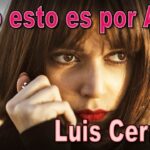 Descubre la historia detrás de 'Todo esto por amor' de Luis Cernuda