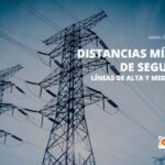Distancia segura entre casas y líneas de alta tensión guía práctica
