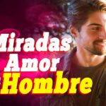 El amor en sus ojos: miradas de un hombre enamorado