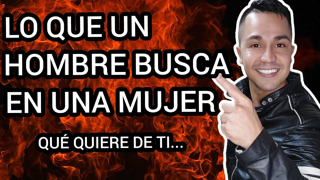 El anhelo masculino: Descubriendo lo que busca el hombre en una mujer ...