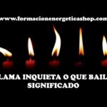 El baile de la llama de una vela: ¿Qué significa?