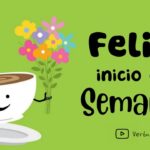 Frases bonitas para alegrar tu inicio de semana con imágenes