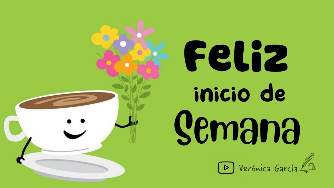 Frases bonitas para alegrar tu inicio de semana con imágenes - Tras Tucada