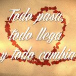 Frases para recordar que todo pasa y todo llega