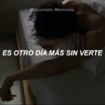 La melancolía se hace presente en 'Otro día más sin verte': Una letra que expresa la añoranza del amor perdido