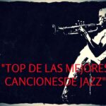 Las 10 mejores canciones de jazz para disfrutar sin parar