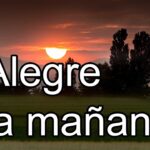 Letra de la canción 'Alegre la mañana que nos habla de ti'