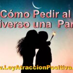 Manifestando el amor: Cómo pedir al universo una pareja perfecta