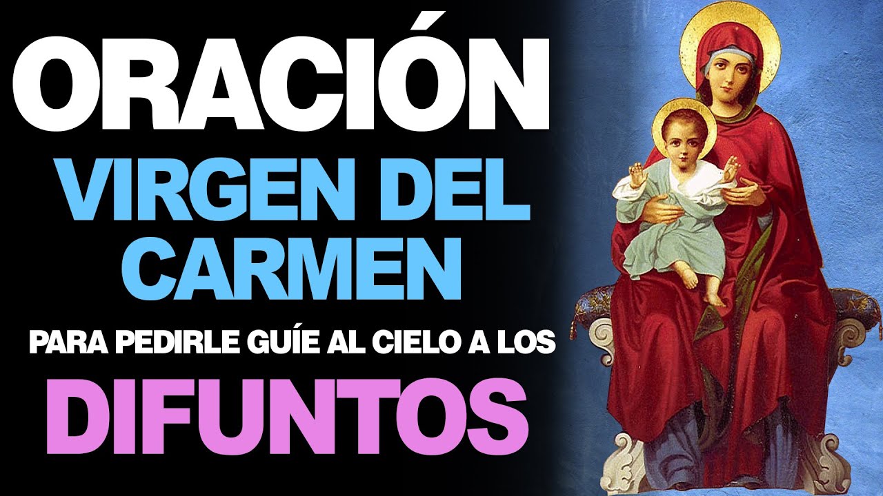 Oración a la Virgen del Carmen para pedir por los difuntos - Tras Tucada