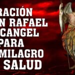 Oración a San Rafael Consigue un milagro en tu vida hoy