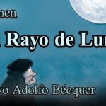 Resumen de la leyenda 'El Rayo de Luna' amor, magia y tragedia