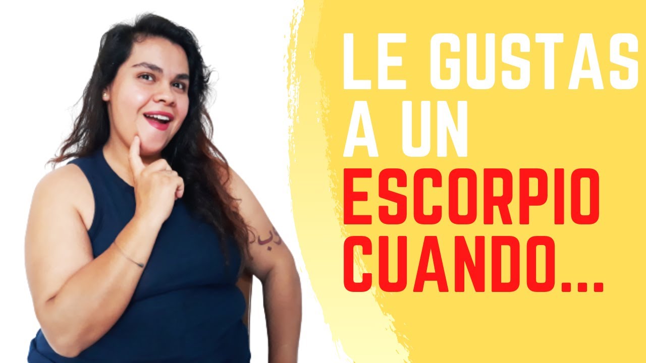 Señales de que un escorpio está interesado en ti - Tras Tucada