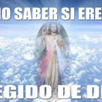 Señales de ser un elegido de Dios descubre si las tienes