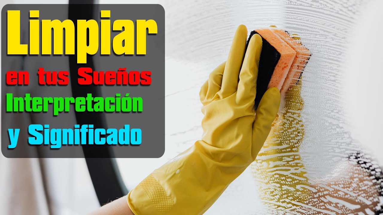 Significado de soñar con limpiar la casa ajena descubre su
