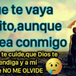 Te deseo lo mejor aunque no esté a tu ladoSignificado y reflexión